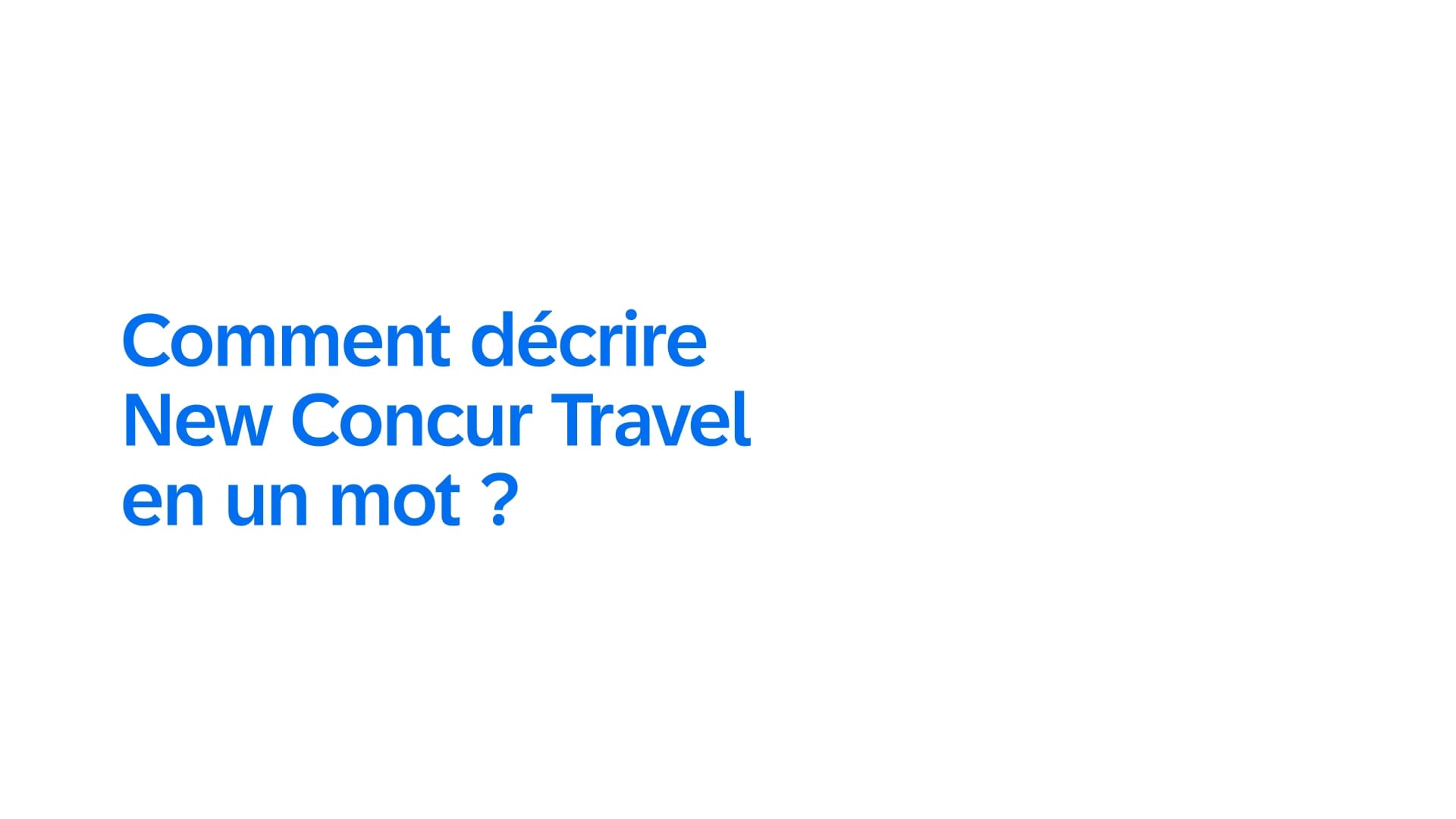 <span>Comment décrire New Concur Travel en un mot ?</span>
